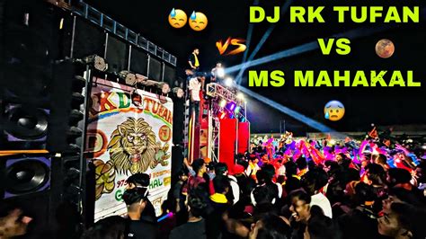 DJ RK TUFAN VS DJ MS MAHAKAL FULL COMPETITION MOST BIG BETTEL OF