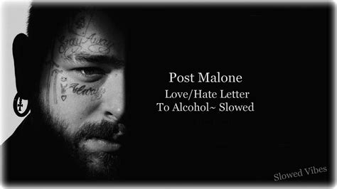 Post Malone Love Hate Letter To Alcohol Slowed YouTube