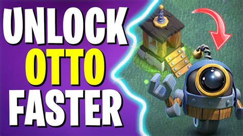 How To Unlock Otto Bot Faster Clash Of Clans Tips And Tricks Youtube