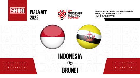 Babak Pertama Brunei Vs Indonesia Di Piala Aff 2022 Tampil Dominan