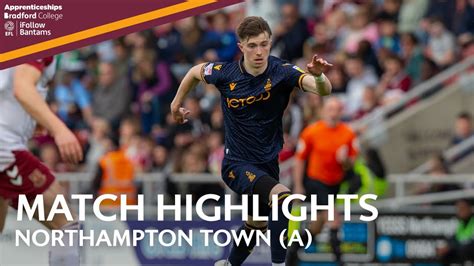 Match Highlights Northampton Town V Bradford City Youtube