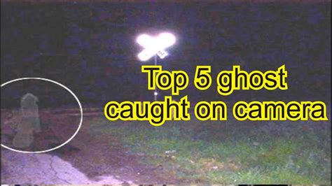 Top 5 Ghost Caught On Camera Real Ghost Caught On Camera Youtube