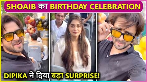 Dipika Kakar Gives Big Birthday Surprise To Husband Shoaib Ibrahim