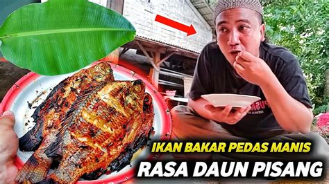 Bikin Ikan Bakar Rasa Daun Pisang Ditambah Sambel Lombok Pedes Manis