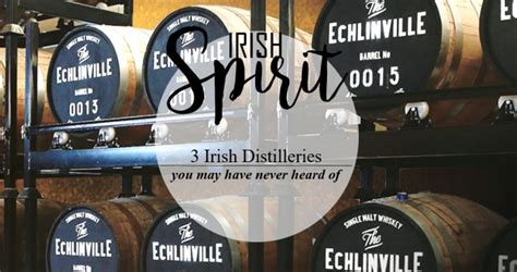 3 Irish Distilleries You May Have Never Heard Of - The Whisky Lady