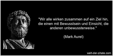 Mark Aurel Zitat Ziele Wir Alle Wirken Zusammen Auf Ein Ziel Hin