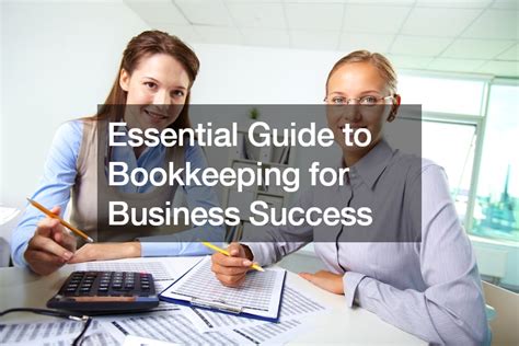 Essential Guide To Bookkeeping For Business Success Odes For Beginners