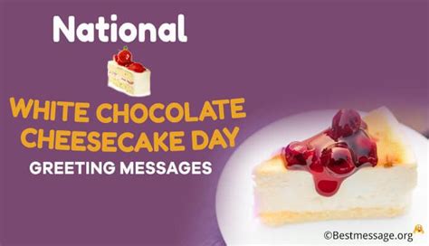 National White Chocolate Cheesecake Day Greeting Messages Cheesecake Day Chocolate Cheesecake