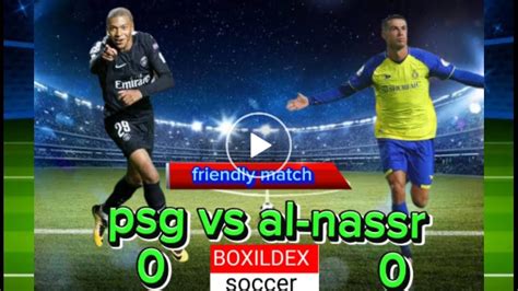 Psg Vs Al Nassr Youtube