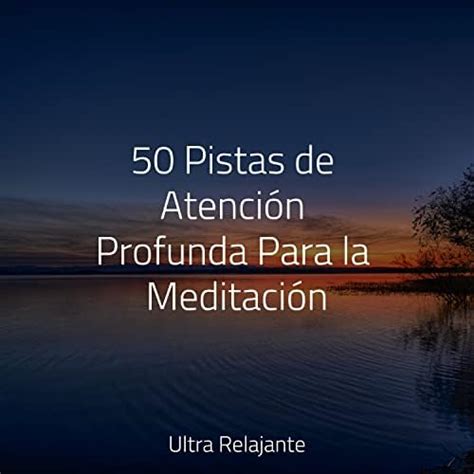 Play 50 Pistas de Atención Profunda Para la Meditación by Piano