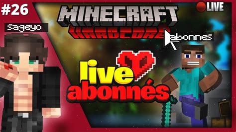 Live FR Minecraft Survie Hardcore avec les abonnés 26 Ferme à