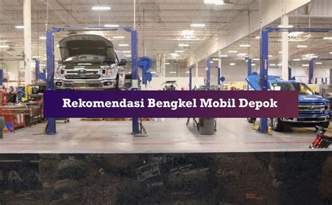 Bengkel Mobil Di Depok Terbaik Murah Dan Rekomended