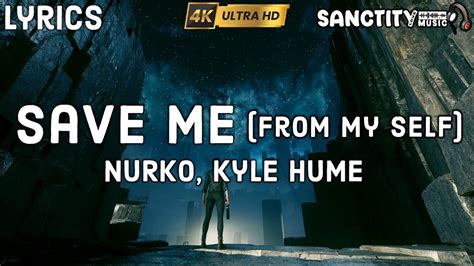 NURKO Kyle Hume Save Me From Myself Lyrics Video 4K YouTube