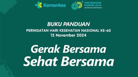 Hari Kesehatan Nasional 2024 Sejarah Tema Dan Logo Peringatan Ke 60