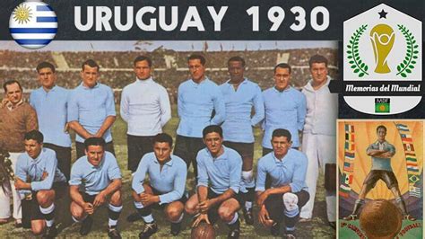 URUGUAY 1930 El Mundial Del Boicot Europeo Memorias Del Mundial