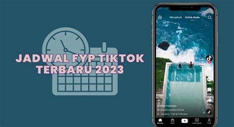 Jadwal FYP TikTok 2023 Hari Ini Jam Terbaik Upload Video Viral