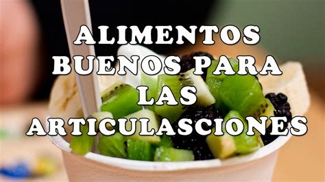 Alimentos Buenos Para Las Articulaciones Alimentos Para