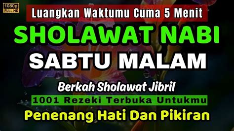 Sholawat Nabi Menggetarkan Jiwa Penenang Hati Dan Pikiran Penuhi