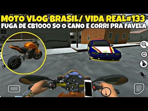 Moto vlog brasil vida real 1 Dei fuga na polícia de CB 1000 Kauã