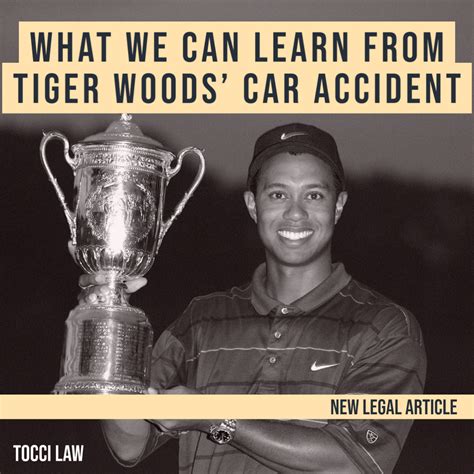 What We Can Learn From Tiger Woods Car Accident Tocci Law