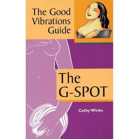 The G Spot Good Vibrations Guide Volume 2 The Good Vibrations Guide