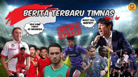 Berita Timnas Indonesia Terbaru Hari Ini Youtube