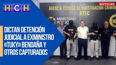 Dictan Detención Judicial a exministro Tuky Bendaña y otros