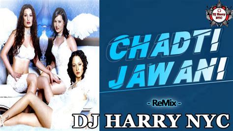 Chadti Jawani Meri Chal Mastani Dj Harry NYC Latest Bollywood Hindi