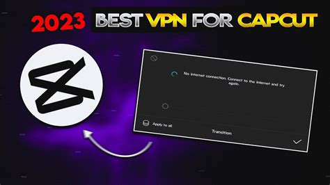 Best Vpn For Capcut How To Use Vpn For Capcut Capcut App No