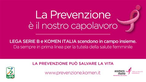 Lega Serie B Carrarese Calcio E Komen Italia Scendono In Campo