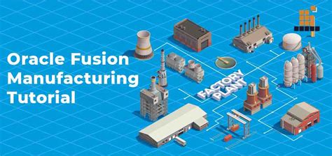 Oracle Fusion Manufacturing Tutorial What Is Oracle Fusion Manufacturing