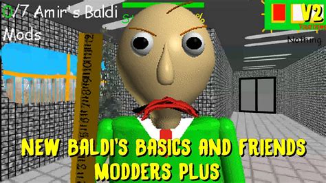 NEW Baldi S Basics And Friends Modders Plus V2 Baldi S Basics Mod