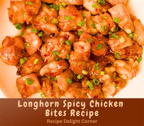 Longhorn Spicy Chicken Bites Recipe Recipe Delight Corner