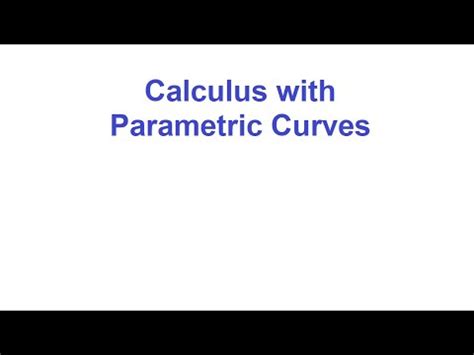 Calculus With Parametric Curves Pt 1 YouTube