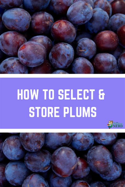 How To Select Store Plums The Produce Nerd