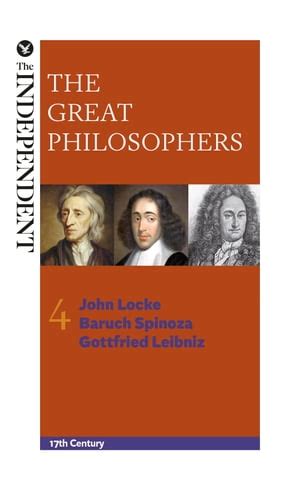 The Great Philosophers John Locke Baruch Spinoza And Gottfried