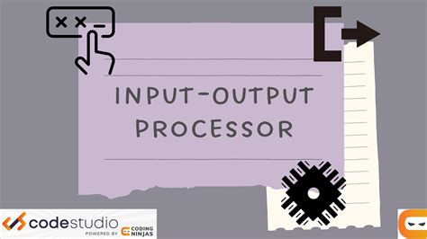 Input Output Processor Naukri Code 360