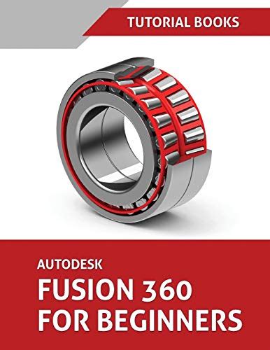 Autodesk Fusion 360 For Beginners Part Modeling Assemblies And