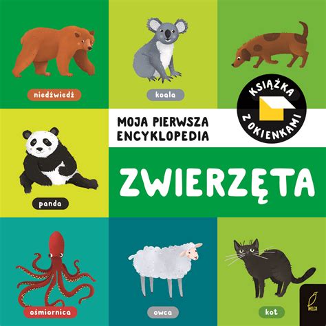 Moja Pierwsza Encyklopedia Z Okienkami Zwierz Ta Opracowanie