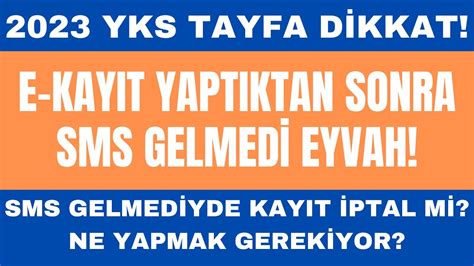 2023 YKS TAYFA E KAYIT YAPTIM KISA MESAJ GELMEDİ EYVAH KAYIT İPTAL Mİ