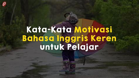 Beserta Artinya Kata Kata Motivasi Bahasa Inggris Untuk Pelajar Katarindu