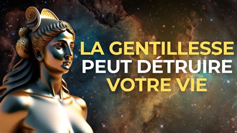 Raisons pour lesquelles la gentillesse peut DÉTRUIRE VOTRE VIE