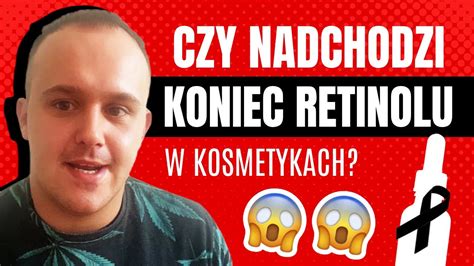 Koniec Retinolu W Kosmetykach Czy Naprawd Retinol Zostanie Wycofany