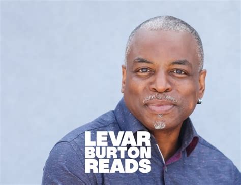 LeVar Burton Reads Once Again - On His New Podcast - The Digital Reader