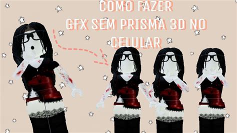 COMO FAZER GFX SEM PRISMA 3D PELO CELULAR YouTube