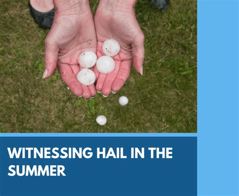How Does It Hail In The Summer Lets Find Out