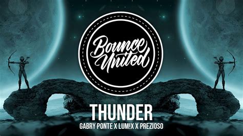 Gabry Ponte X Lumx X Prezioso Thunder Youtube Music