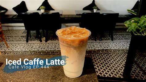 Cafe Vlog Ep444 Iced Caffe Latte With Large Size Less Coffee New Recipe Drinks Barista