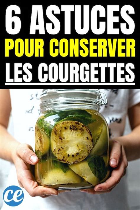 Astuces Pour Conserver Les Courgettes Pendant Des Mois Facilement