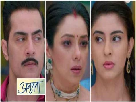 Star Plus Show Anupama Spoiler And Upcoming Twist Maya Charges Anuj For